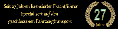 27 Jahre lizensierter geschlossener Fahrzeugtransport 